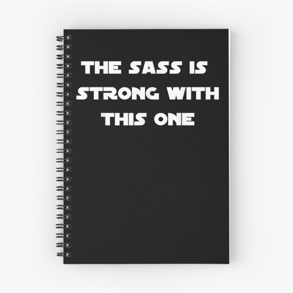 Item preview, The Sass Is Strong With This One  designed and sold by charissamo77.