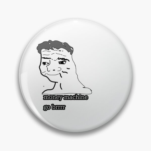 Item preview, Money machine go brr designed and sold by PetuniaPancakes.