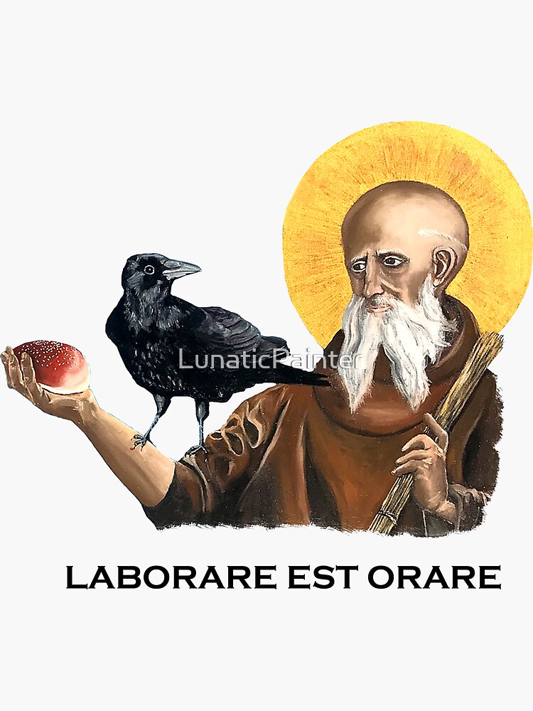 "Saint Benedict To work is to pray" Sticker for Sale by