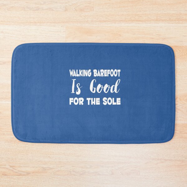 Item preview, Walking Barefoot Is Good For The Sole designed and sold by MattsDesignShop.