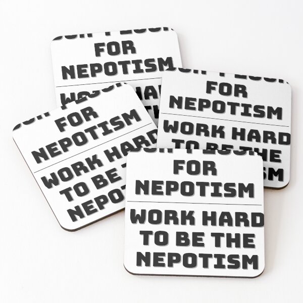 Item preview, Work hard to be the nepotism designed and sold by EZEPICK.