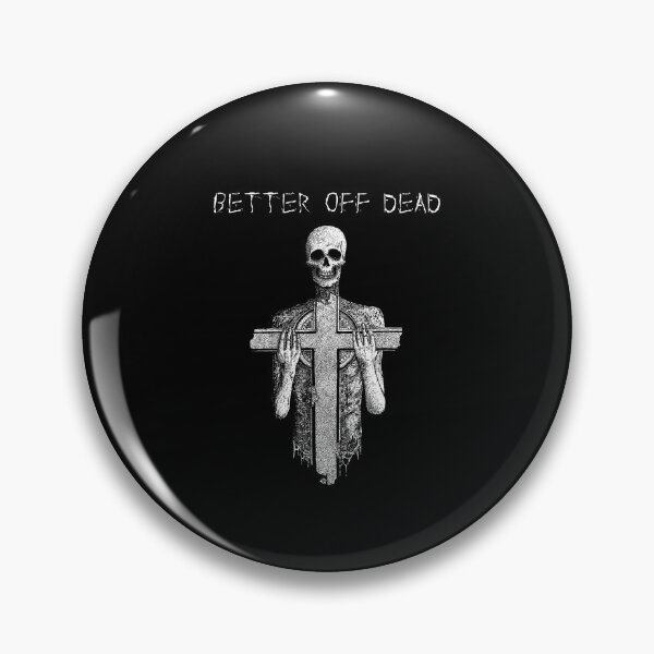Item preview, Better Off Dead designed and sold by eblisdraw.