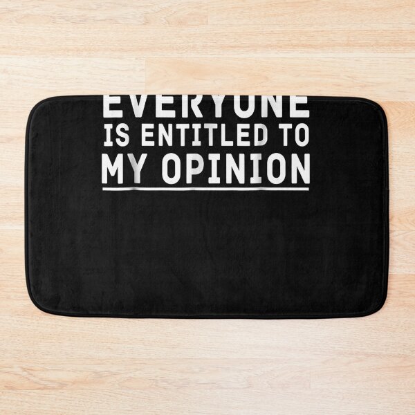 Item preview, Everyone is Entitled to My Opinion  designed and sold by ryanpensyp.