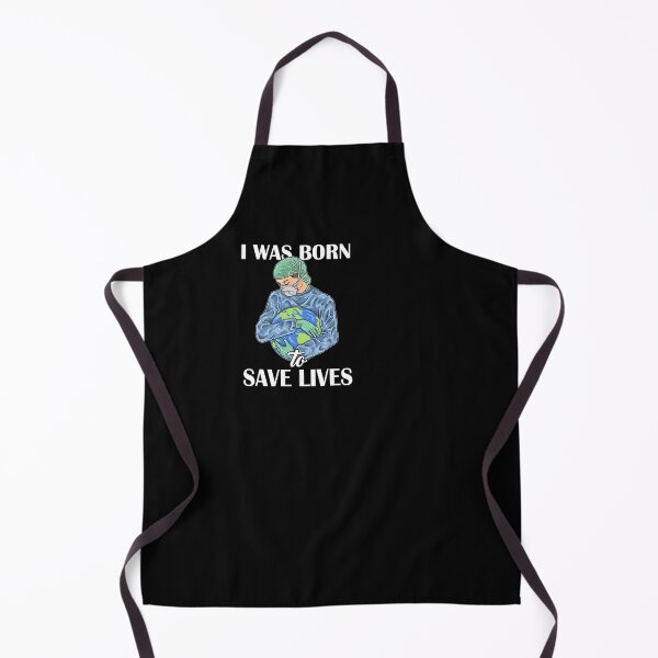 Item preview, I was born to save lives designed and sold by DuongBui.