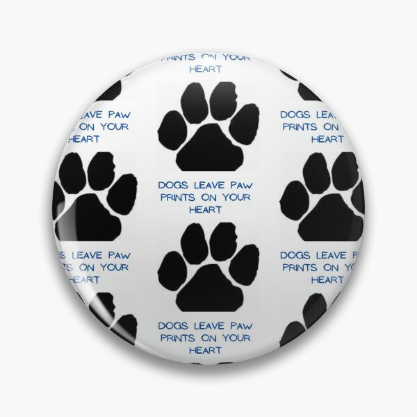 Item preview, " DOGS LEAVE PAW PRINTS ON YOUR HEART " CUTE DOG DESIGN designed and sold by findsbyjune374.