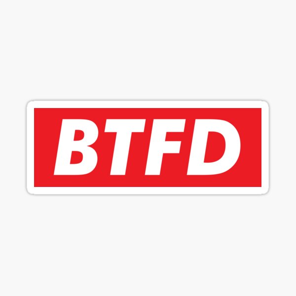 BTFD - Achetez The Fucking Dip - Trading drôle Sticker