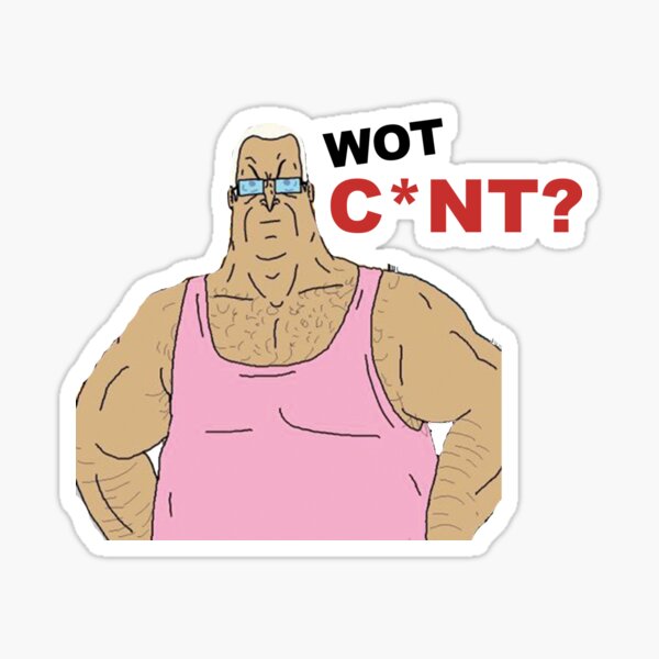Wot C*nt? (Big Lez)  Sticker