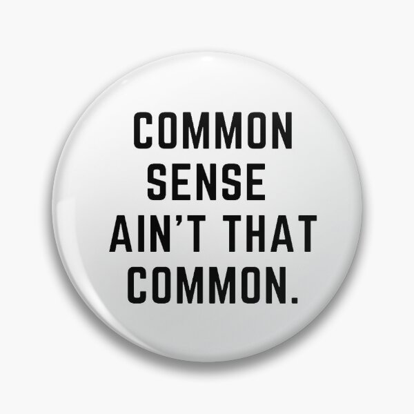 Item preview, Raising wild things "COMMON SENSE AINT THAT COMMON" sarcastic quote  t shirt [P-Q 185][889]  designed and sold by HIPNOTIZAR  CRAFTS.