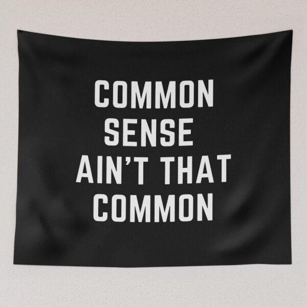 Item preview, Raising wild things "COMMON SENSE AINT THAT COMMON" sarcastic quote  t shirt [P-Q 185B][890]  designed and sold by HIPNOTIZAR  CRAFTS.