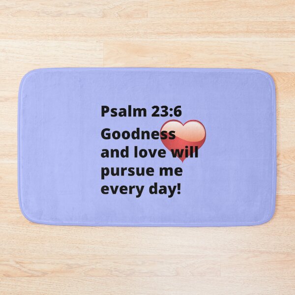 Item preview, Psalm 23:6 Goodness and love will pursue me every day! designed and sold by MGonline.