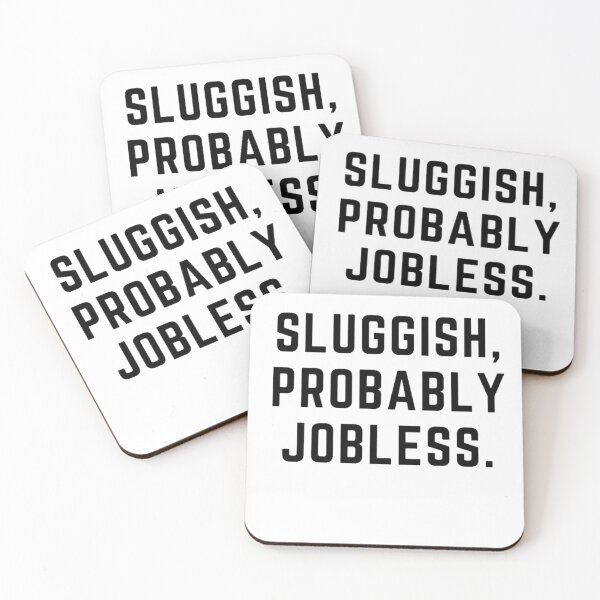Item preview, Raising wild things "SLUGGISH, PROBABLY JOBLESS" sarcastic quote  t shirt [P-Q 186][891]  designed and sold by HIPNOTIZAR  CRAFTS.