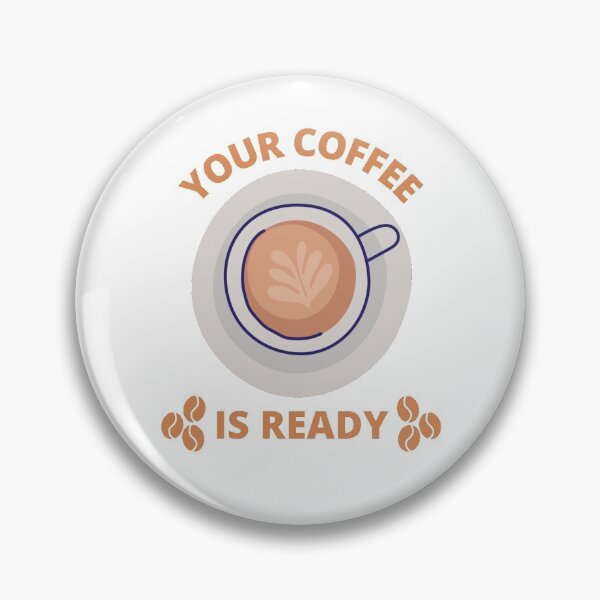 Item preview, Your Coffee Is Ready designed and sold by AmberSiraj.