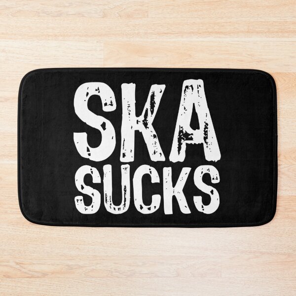 Item preview, Ska Sucks designed and sold by The "I Love Everything" Shop.