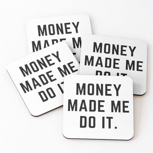 Item preview, Get your act together  "MONEY MADE ME DO IT" sarcastic quote sticker [P-Q 188][895]  designed and sold by HIPNOTIZAR  CRAFTS.