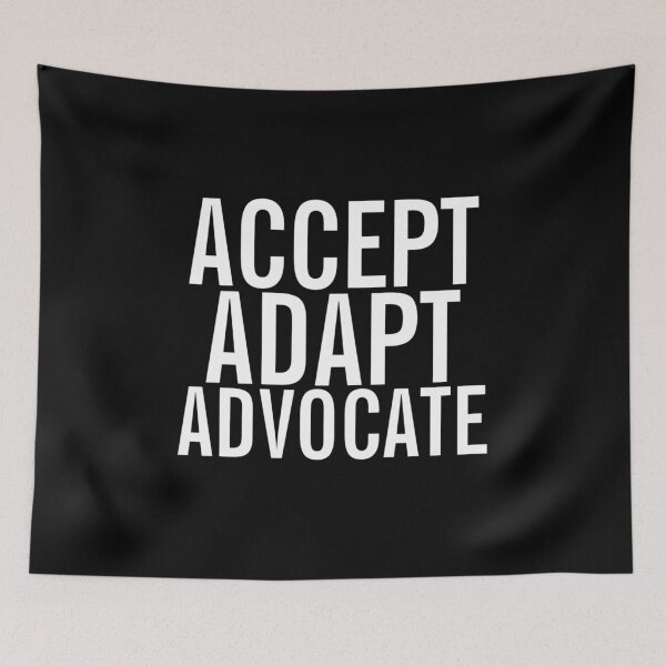 Item preview, Accept Adapt Advocate designed and sold by Gmaish.