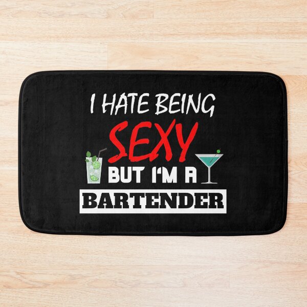Artikelvorschau, I Hate Being Sexy But I'm A Bartender entworfen und verkauft von OMdesigns93.