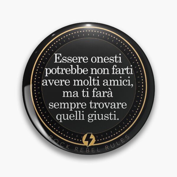 Artikelvorschau, Essere onesti potrebbe non furi avere molti amici, ma ti farà sempre trovare quelli giusti entworfen und verkauft von RockRebelRules.