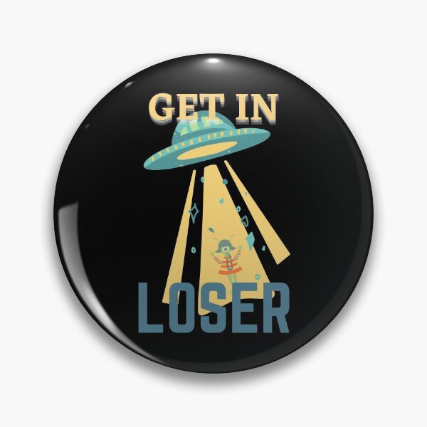 Item preview,  get in loser alien  designed and sold by aeroaware.