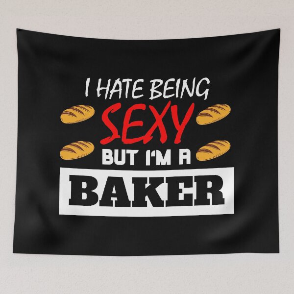 Item preview, I Hate Being Sexy But I'm A Baker designed and sold by OMdesigns93.
