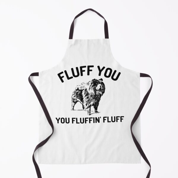 Item preview, Fluff You You Fluffin Fluff designed and sold by momsnpops.