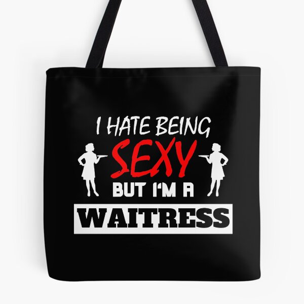 Item preview, I Hate Being Sexy But I'm A Waitress designed and sold by OMdesigns93.
