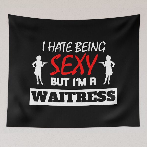 Item preview, I Hate Being Sexy But I'm A Waitress designed and sold by OMdesigns93.
