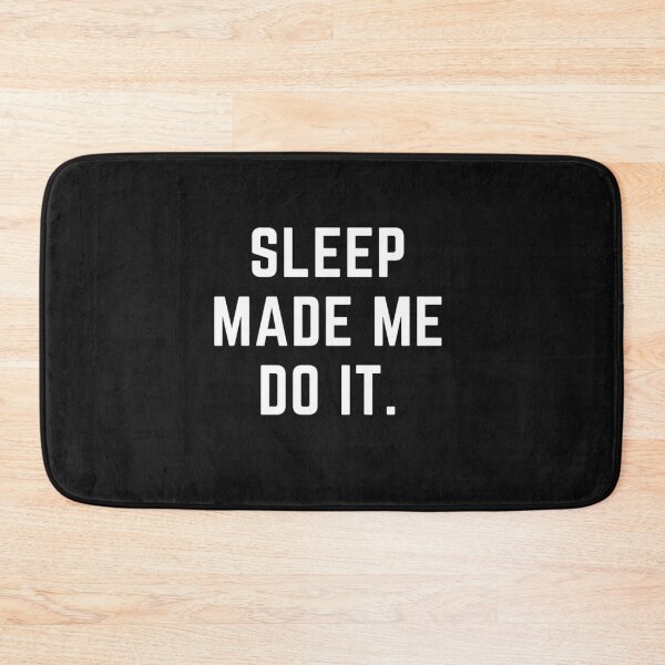 Item preview, Get your act together  "SLEEP MADE ME DO IT" sarcastic quote sticker [P-Q 191B][902]  designed and sold by HIPNOTIZAR  CRAFTS.
