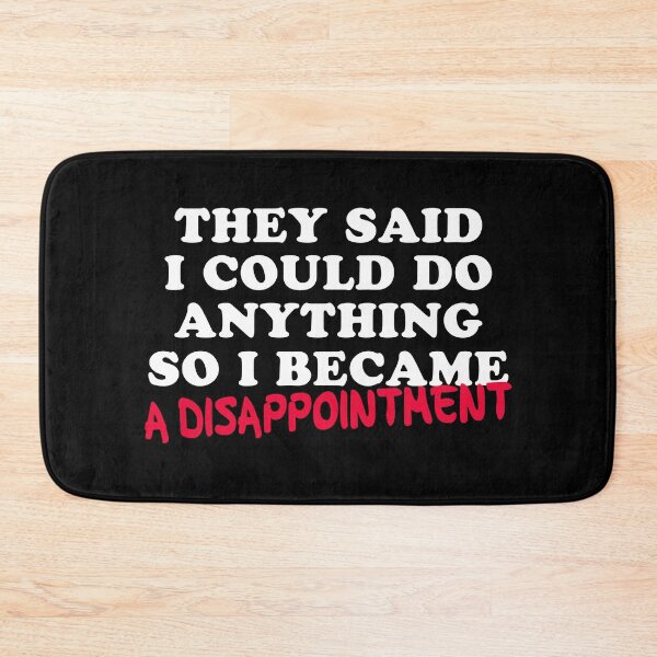 Item preview,  Disappointed Funny Sarcastic Humor Quote Dark Funny designed and sold by sillyquestions.