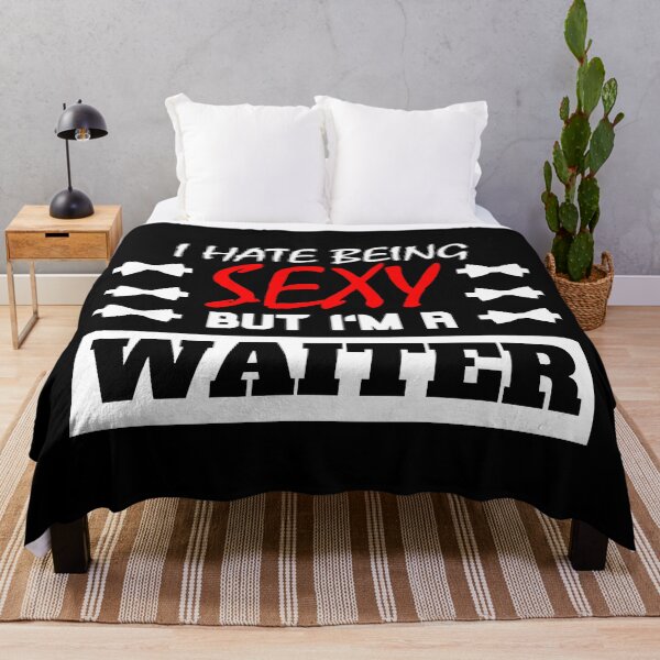 Item preview, I Hate Being Sexy But I'm A Waiter designed and sold by OMdesigns93.