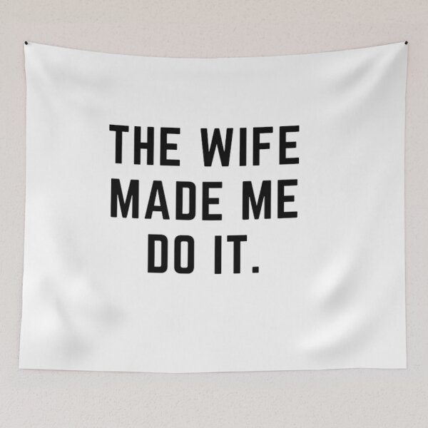 Item preview, Raising wild things "WIFE MADE ME DO IT" sarcastic quote  t shirt [P-Q 192][903]  designed and sold by HIPNOTIZAR  CRAFTS.