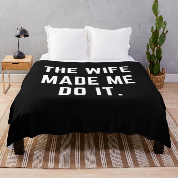 Item preview, Raising wild things "WIFE MADE ME DO IT" sarcastic quote  t shirt [P-Q 192B][904]  designed and sold by HIPNOTIZAR  CRAFTS.