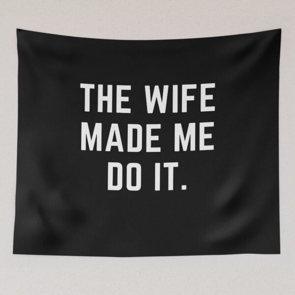 Item preview, Raising wild things "WIFE MADE ME DO IT" sarcastic quote  t shirt [P-Q 192B][904]  designed and sold by HIPNOTIZAR  CRAFTS.