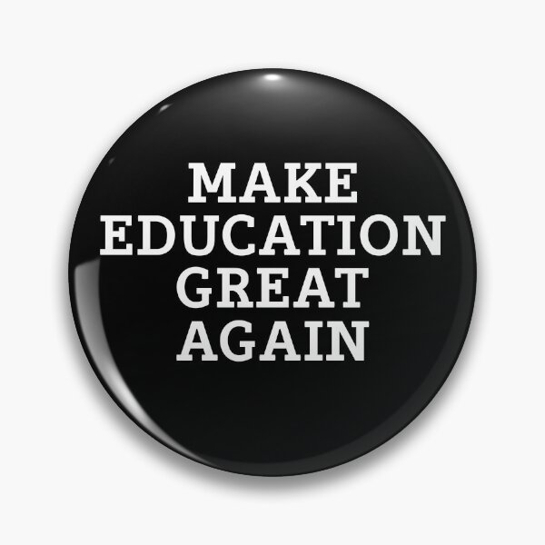 Item preview, Make Education Great Again Funny Political Quote Teacher Slogan designed and sold by sillyquestions.