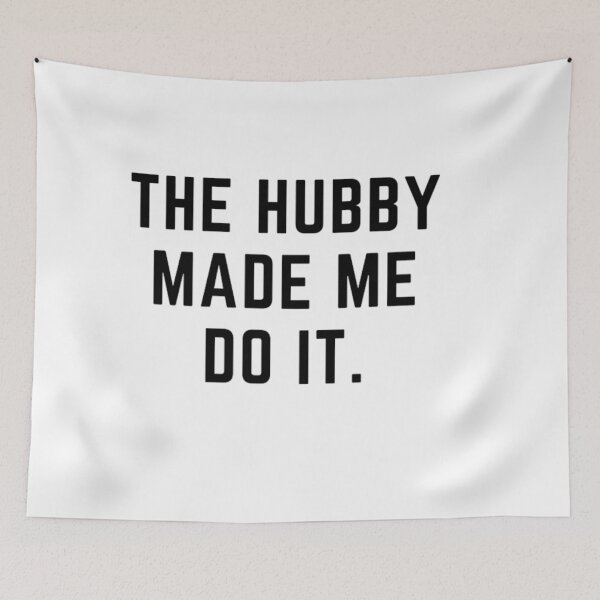 Item preview, Raising wild things "HUBBY MADE ME DO IT" sarcastic quote  t shirt [P-Q 193][905]  designed and sold by HIPNOTIZAR  CRAFTS.