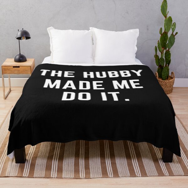 Item preview, Raising wild things "HUBBY MADE ME DO IT" sarcastic quote  t shirt [P-Q 193B][906]  designed and sold by HIPNOTIZAR  CRAFTS.