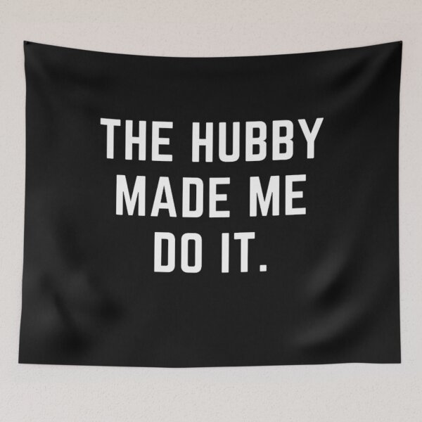 Item preview, Raising wild things "HUBBY MADE ME DO IT" sarcastic quote  t shirt [P-Q 193B][906]  designed and sold by HIPNOTIZAR  CRAFTS.