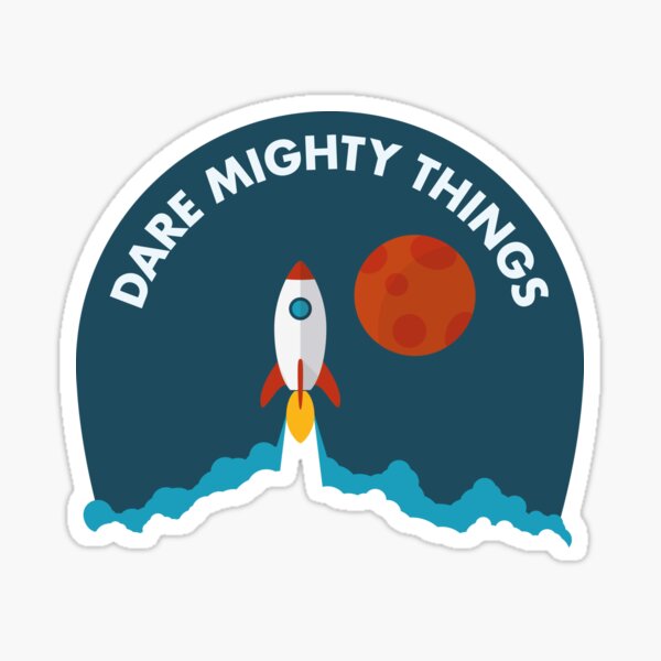Dare Mighty Things Rocket Lift Off Edition Sticker