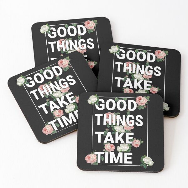 Item preview, good things take time  designed and sold by Scatch Spot.