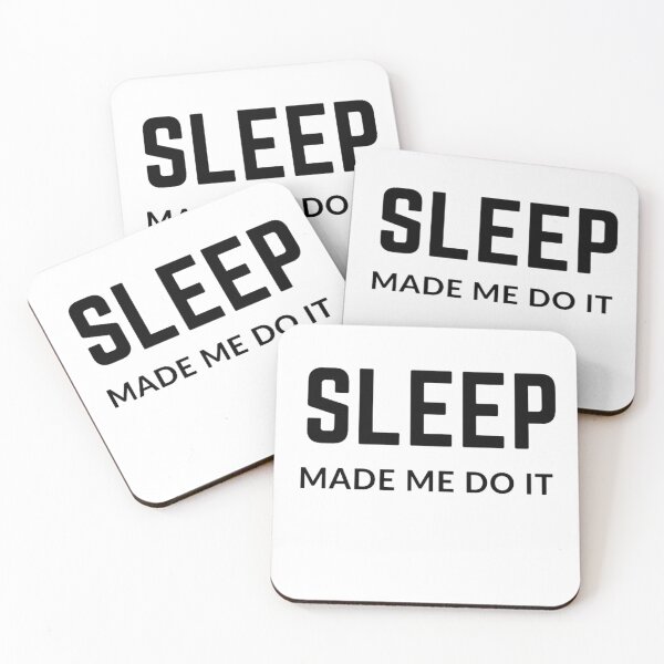 Item preview, Get your act together  "SLEEP MADE ME DO IT" sarcastic quote sticker [P-Q 196][911]  designed and sold by HIPNOTIZAR  CRAFTS.