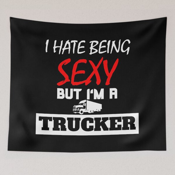 Item preview, I Hate Being Sexy But I'm A Trucker designed and sold by OMdesigns93.