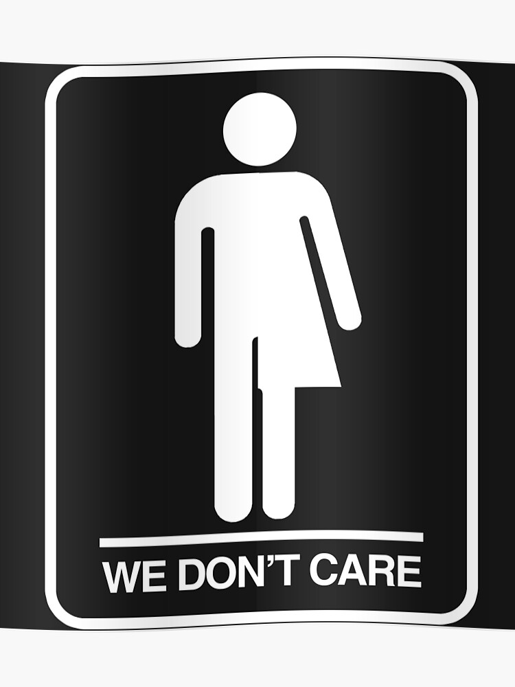 Trans Badezimmer Symbol - Es ist uns egal | Poster Trans Badezimmer Symbol - Es ist uns egal | Poster
