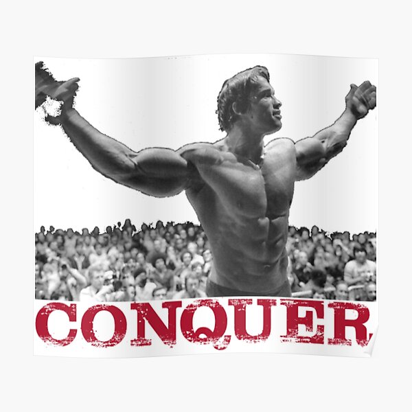 Arnold Schwarzenegger - Conquer Poster