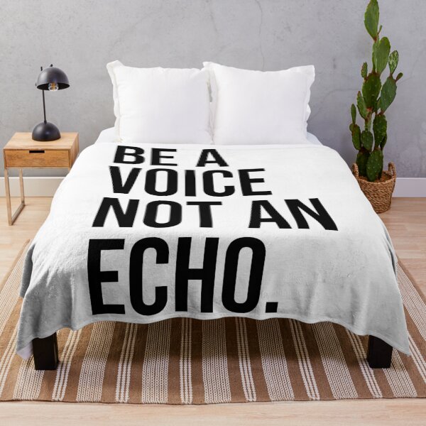 Item preview, BE A VOICE NOT AN ECHO designed and sold by House Sparrow.