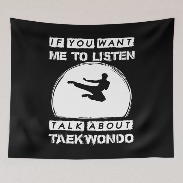 Item preview, If you want me to listen talk Taekwondo - Martial arts tees. designed and sold by PrintPress.
