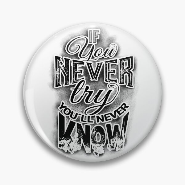 Item preview, if you never try you'll never know designed and sold by Scatch Spot.