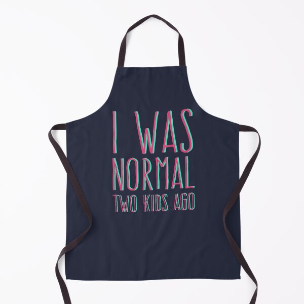 Item preview, I Was Normal Two Kids Ago Funny Mom Mothers Day Quote Mommy Humor designed and sold by sillyquestions.