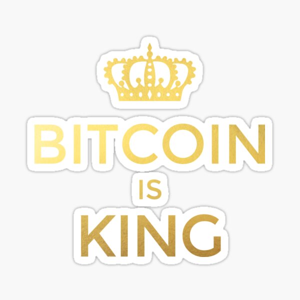 Bitcoin the King with Crown Cryptocurrency Money Crypto digital money BTC  Bitcoin Sticker by Trenddesigns24