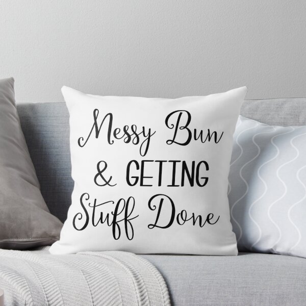 Item preview, Messy Bun And Getting Stuff Done designed and sold by MakeItTrend.