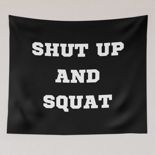 Item preview, Shut up and squat designed and sold by OMdesigns93.