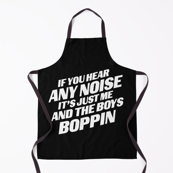 Item preview, If You Hear Any Noise It's just Me And The Boys Boppin designed and sold by Blaacklight.